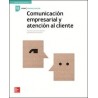 Comunicacion Empresarial y Atencion al Cliente