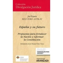 España y su futuro "Propuestas para fortalecer la Nación y reformar la Constitución"