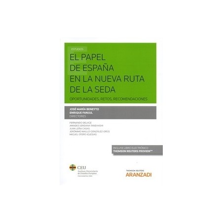 El papel de España en la nueva ruta de la seda "Oportunidades, retos, recomendaciones (Duo Papel + Ebook )"