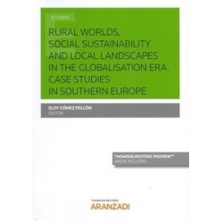 Rural Worlds, Social Sustainability And Local Landscapes In The Globalisation Era "Case Studies...