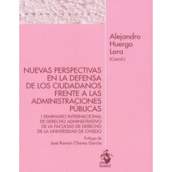Nuevas perspectivas en la defensa de los ciudadanos frente a las Administraciones Públicas "I...