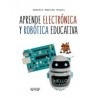 Aprende Electrónica y Robótica Educativa