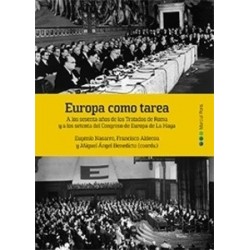 Europa como tarea "A los sesenta años de los Tratados de Roma y a los setenta del Congreso de...
