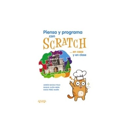 Piensa y programa con Scratch... en casa y en clase