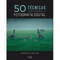 50 técnicas para dominar la fotografía digital