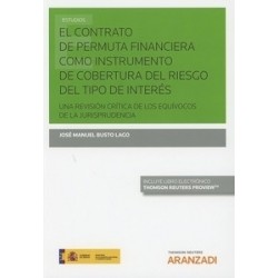 El Contrato de Permuta Financiera como Instrumento de Cobertura del Riesgo del Tipo de Interés "Una Revisión Crítica de los Equ