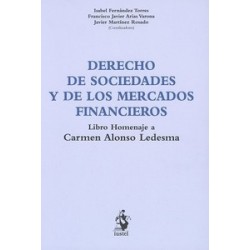Derecho de sociedades y de los mercados financieros "Libro homenaje a Carmen Alonso Ledesma"