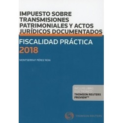 Fiscalidad práctica 2018. Impuesto sobre transmisiones patrimoniales y actos jurídicos documentados