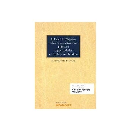 El Despido Objetivo en las Administraciones Públicas: Especialidades en su Régimen Jurídico ( Papel + Ebook )