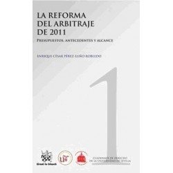 La Reforma del Arbitraje de 2011. Presupuestos, "Antecedentes y Alcance"