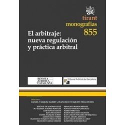 El Arbitraje: Nueva Regulación y Práctica Arbitral