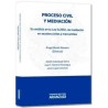 Proceso Civil y Mediación "Su Análisis en la Ley 5/2012 de Mediación en Asuntos Civiles y  Mercantiles"