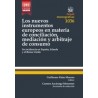 Los Nuevos Instrumentos Europeos en Materia de Conciliación, Mediación y Arbitraje de Consumo "(Duo Papel + Ebook )"