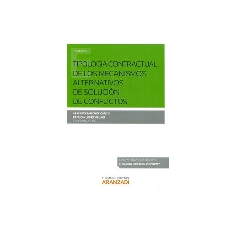Tipología Contractual de los Mecanismos Alternativos de Solución de Conflictos "(Duo Papel + E-Book)"