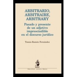 Arbitrario, Arbitraire, Arbitrary "Pasado y Presente de un Adjetivo Imprescindible en el Discurso...