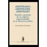 Arbitrario, Arbitraire, Arbitrary "Pasado y Presente de un Adjetivo Imprescindible en el Discurso Jurídico"