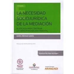 La Necesidad Sociojurídica de la Mediación "Su Eficacia para Construir la Corresponsabilidad Parental"