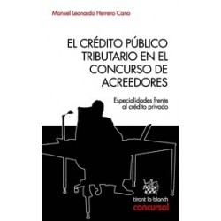 El Crédito Público Tributario en el Concurso de Acreedores Especialidades Frente al Crédito...