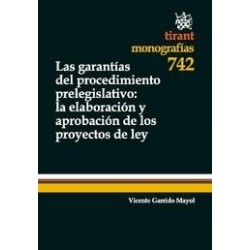 Las Garantías del Procedimiento Prelegislativo: la Elaboración y Aprobación de los Proyectos de Ley