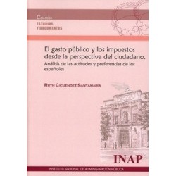 El Gasto Público y los Impuestos desde la Perspectiva del Ciudadano "Análisis de las Actitudes y...