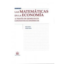 Las Matemáticas en la Economía "A Traves de Ejemplos en Contextos Económicos"