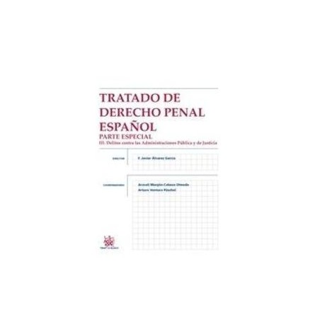 Tratado de Derecho Penal Español Parte Especial Vol.3 "Delitos contra las Administraciones Públicas y de Justicia"