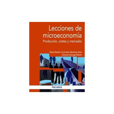 Lecciones de Microeconomía, "Producción, Costes y Mercados"