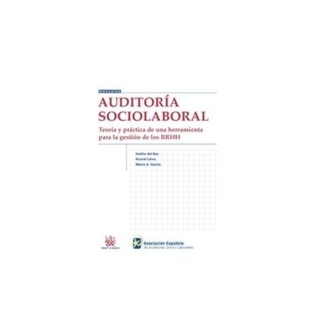 Auditoría Sociolaboral Teoría y Práctica de una Herramienta para la Gestión de los Rrhh "(Duo Papel + Ebook )"