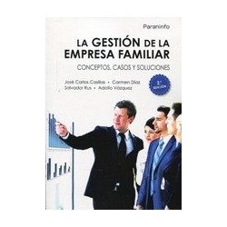 La Gestión de la Empresa Familiar "Conceptos, Casos y Soluciones"