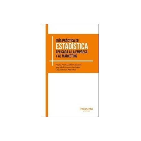 Guía Práctica de Estadística Aplicada a la Empresa y al Marketing