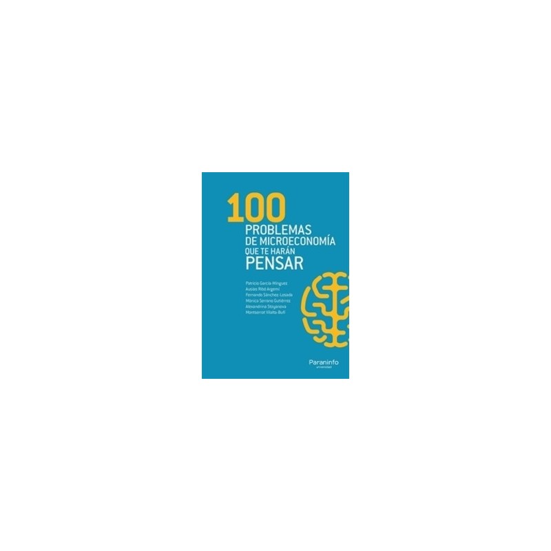 100 Problemas de Microeconomía que te Harán Pensar