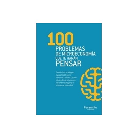 100 Problemas de Microeconomía que te Harán Pensar