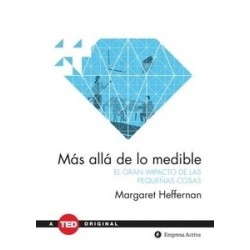 Más Allá de lo Medible "El Gran Impacto de las Pequeñas Cosas"