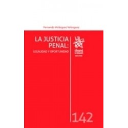 La Justicia Penal: Legalidad y Oportunidad