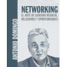 Networking. El arte de generar negocio, relaciones y oportunidades