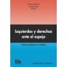 Izquierdas y Derechas ante el Espejo. Culturas Políticas en Conflicto