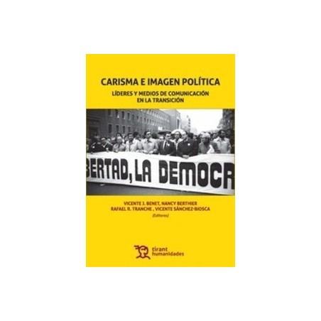 Carisma e Imagen Política. Líderes y Medios de Comunicación en la Transición