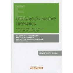 Legislación militar hispánica "Ejércitos, Armadas y Fuerzas y Cuerpos de Seguridad"