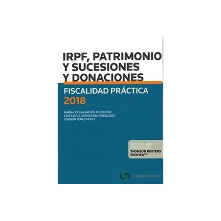 Fiscalidad Práctica 2018. Irpf, Patrimonio y Sucesiones y Donaciones