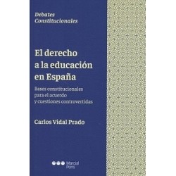 El Derecho a la Educación en España "Bases Constitucionales para el Acuerdo y Cuestiones...