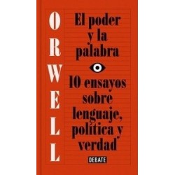 El Poder y la Palabra "10 Ensayos sobre Lenguaje, Política y Verdad"