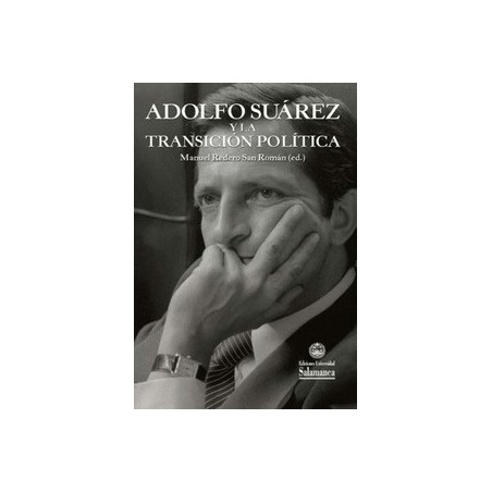 Adolfo Suárez y la Transición Política