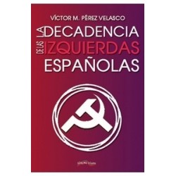 La Decadencia de las Izquierdas Españolas
