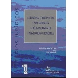 Autonomía, Coordinación y Solidaridad en el Régimen Común de "Financiación Autonómica"