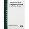 Competencia Fiscal e Imposición Indirecta en la Unión Europea
