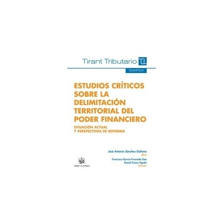 Estudios Críticos sobre la Delimitación Territorial del Poder Financiero "Situación Actual y Perspectivas de Reforma"