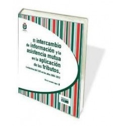 Intercambio de Información y la Asistencia Mutua en la Aplicación de los Tributos "La Doctrina del Tjue en los Años 2003-2012"