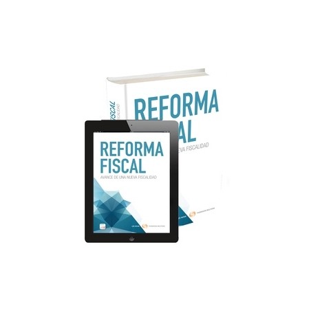 Reforma Fiscal. Avance de una Nueva Fiscalidad "(Duo Papel + Ebook )"