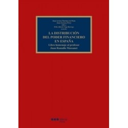 La Distribución del Poder Financiero en España "Libro Homenaje al Profesor Juan Ramallo Massanet"