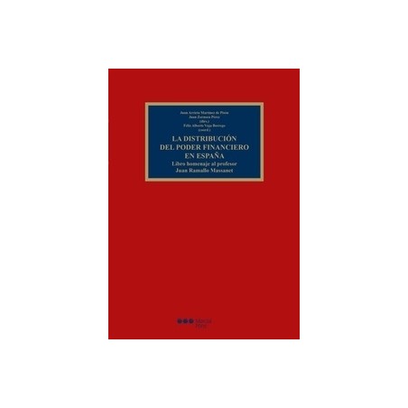 La Distribución del Poder Financiero en España "Libro Homenaje al Profesor Juan Ramallo Massanet"
